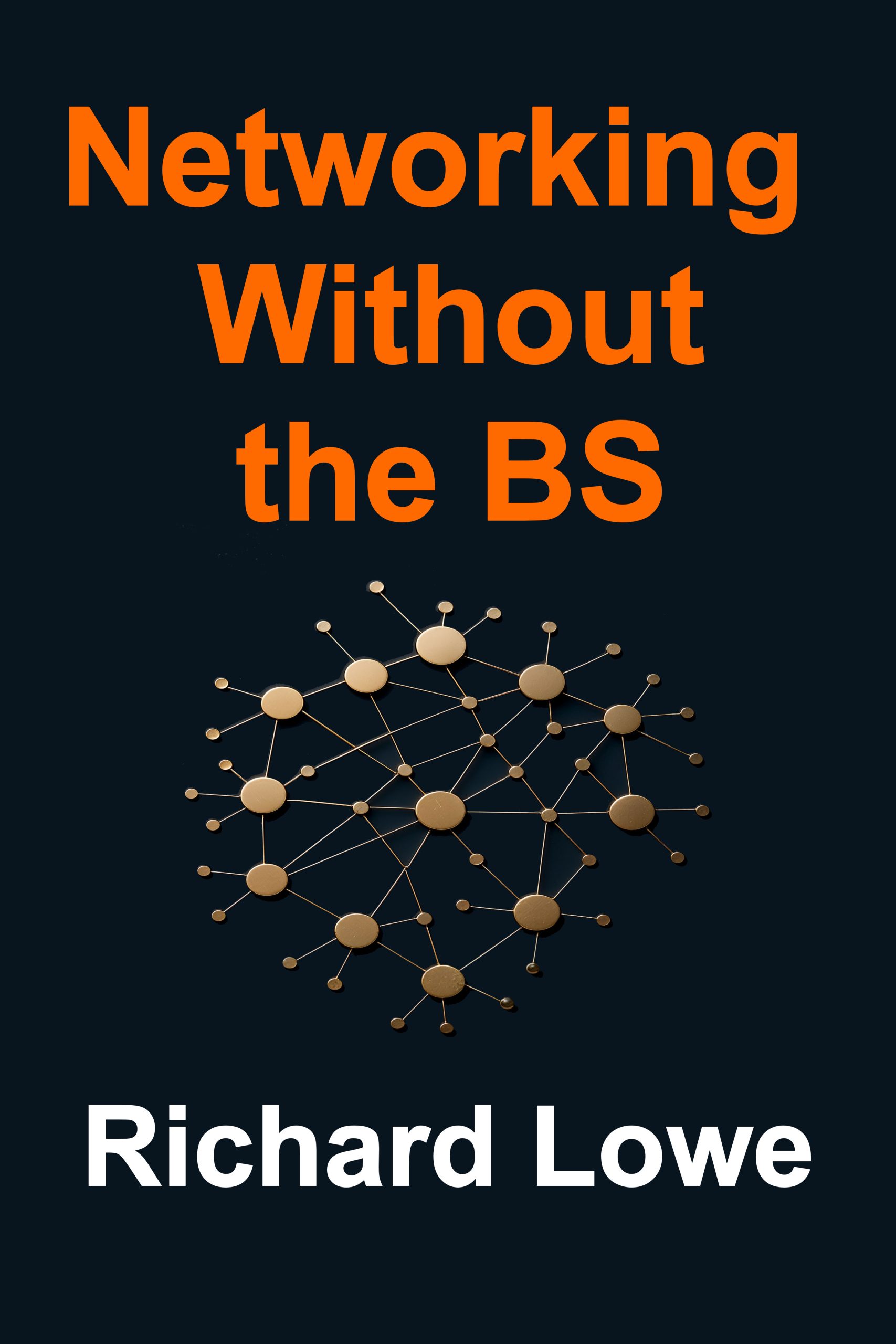 Networking Without the BS